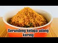 cara membuat serundeng kelapa udang kering