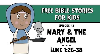 Bible Story #3: Mary & The Angel | Luke 1:26-38