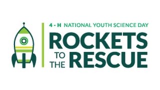 4 H National Youth Science Day: Rockets to the Rescue