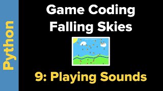 Python Game Tutorial: Falling Skies Part 9