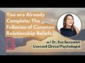 The Fallacies of Common Relationship Beliefs, You are Already Complete