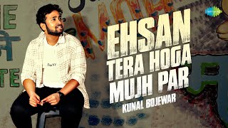 Ehsan Tera Hoga Mujh Par - Cover Song | Kunal Bojewar | Mohammed Rafi