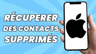 Comment Recuperer Des Contacts Supprimés Sur iPhone