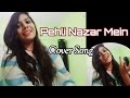 Pehli Nazar Mein |  Atif Aslam | Race | Song Cover | Sweety Goutam ♥️
