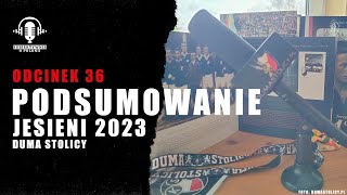 Odcinek 36. - Podsumowanie jesieni 2023 z Dumą Stolicy