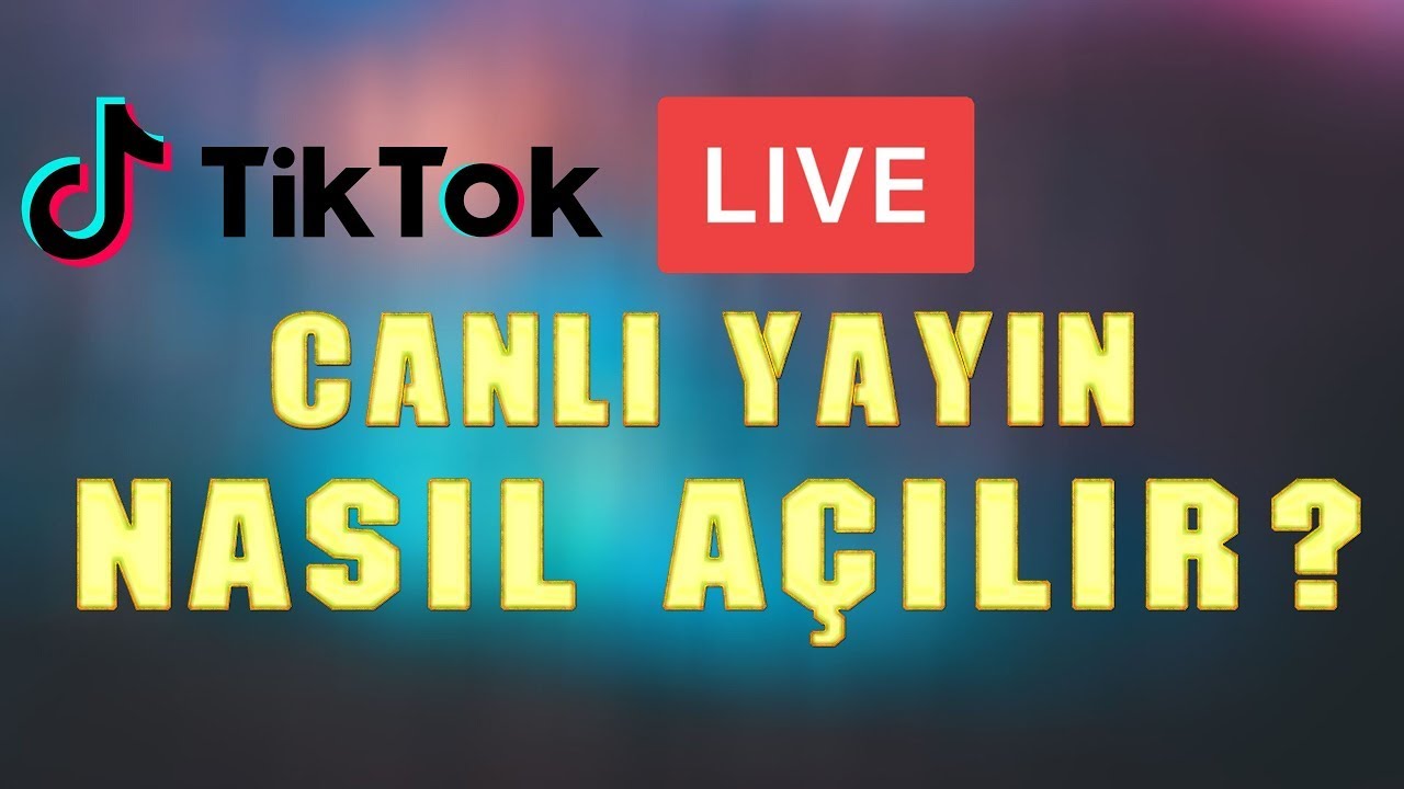 Tд Ktok Canli Yayin Nasil Aг Ilir Tд Ktok Canli Yayin Aг Ma 2022 Gгњncel рџ ґ