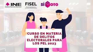 Curso en Materia de Delitos Electorales  para el Proceso Electoral Local 2023.