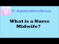 Nurse Midwife: What Are Nurse Midwives?