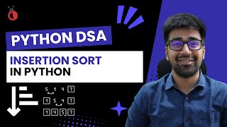 DSA in Python Course - Insertion Sort in Python - Part 21 [Hindi] | Code & Debug