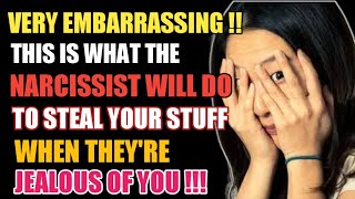 This Is What The Narcissist Will Do to Steal Your Stuff When They're Jealous Of You | Narcissism