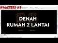 Materi A1 - Cara Membuat Denah Rumah 2 Lantai 6x12 Meter