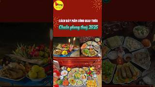 Cách bày mâm cúng giao thừa 2025 chuẩn nhất #mamcunggiaothua #blogamthuc #cachbaymamcunggiaothua