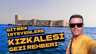 KIZKALESİ GEZİMİZ - Kızkalesine gitmeyi planlayanlar için rehber video - Geziyopya