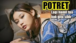 POTRET ( istriku mau melahirkan ) ~ TERNYATA ⁉️