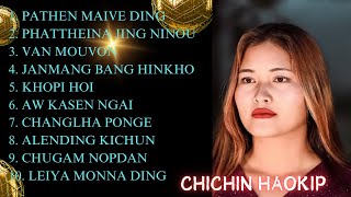 CHICHIN HAOKIP || SONGS COLLECTION ||