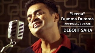 'Jeena' Dumma Dumma Unplugged | Debojit Saha | Bollywood Video Song | SaReGaMa