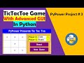 TicTacToe Game with Advanced GUI in Python | PyPower Projects