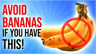 Avoid Bananas These 5 Health Problems Could Get Worse
