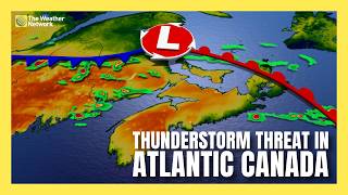 Thunderstorm threat looms over Atlantic Canada this week | #forecast