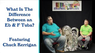What is the Difference Between an Eb and F Tuba? Featuring Chuck Kerrigan