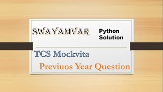 Swayamvar python solution || TCS Codevita || Mockvita || Previous year question