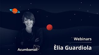 Webinar Acumbamail  -  Èlia Guardiola: Marketing Emocional y Storytelling, la obsesión de las marcas