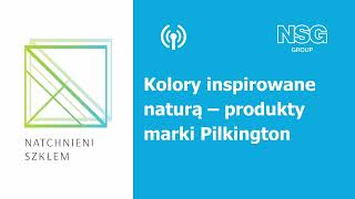 Kolory inspirowane naturą – produkty marki Pilkington