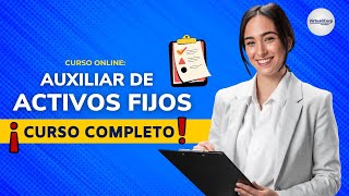 🔴 CURSO: Auxiliar de Activos Fijos  ǀ COMPLETO Y GRATIS (2025)  ✅ PARTE 1