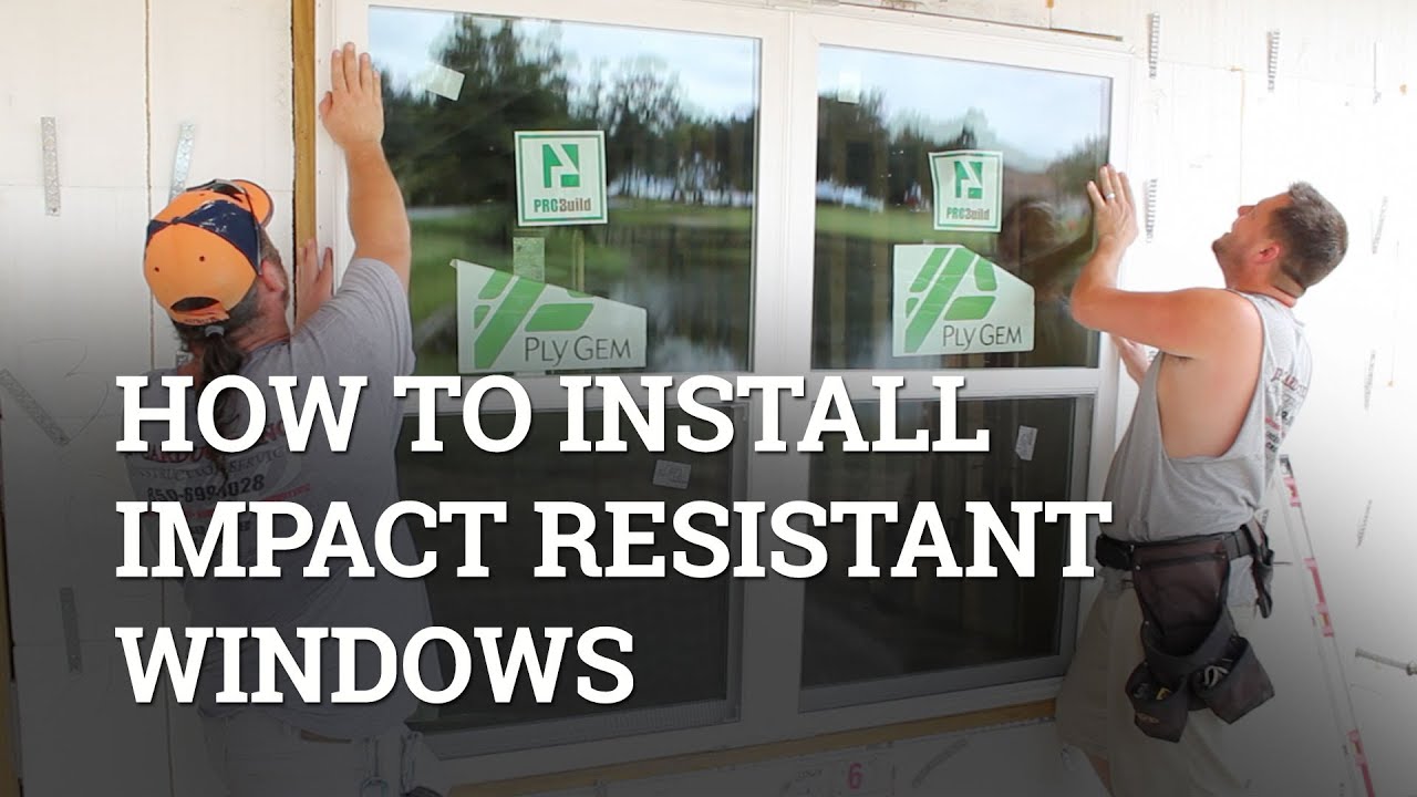 How To Properly Install Impact Resistant Windows In New Construction ...