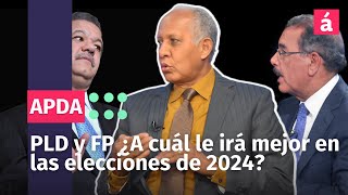 PLD y FP ¿A cuál le irá mejor en las elecciones de 2024?