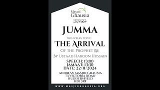 {English} The Arrival of the Prophet ﷺ. Jummah @ Masjid Ghausia Huddersfield - 22/11/24