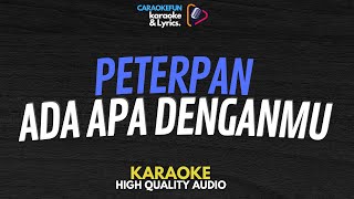 Peterpan - Ada Apa Denganmu Karaoke Lirik