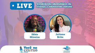 Podcast Você no Centro - Atendimento odontológico no TEA com Juliana Brito #14