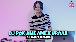 Download Mp3 DJ POK AME AME X URAAA FULL BASS (DJ IMUT REMIX)