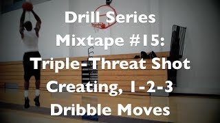 Drill Series Mixtape #15: Triple Threat Shot Creating, 1-2-3-Dribble Moves | Dre Baldwin