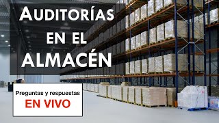 AUDITORÍAS EN EL ALMACÉN  🧐 - Cómo realizar AUDITORÍAS efectivas en el ALMACÉN 🔎 EN VIVO