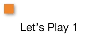 Let's Play 1: The First Let's Play - g