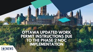 OTTAWA UPDATED WORK PERMIT INSTRUCTIONS DUE TO THE PHASE 2 NOC IMPLEMENTATION