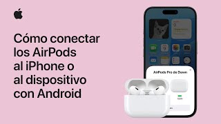 Cómo conectar los AirPods al iPhone o al dispositivo con Android | Soporte técnico de Apple