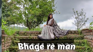 Bhage re man l Dance Choreography l Bharti kholiya