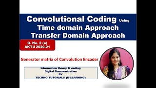 Convolutional Encoding Using Time Domain and transfer domain Approache | Generator matrix | encoder