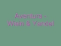 Wisin & Yandel - Aventura