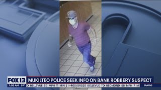 Mukilteo Police seek info on bank robbery suspect | FOX 13 Seattle