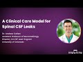 A Clinical Care Model for Spinal CSF Leaks, by Dr. Andrew Callen