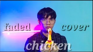 Alan Walker - Faded ' Chicken ver (Cover by leeano)