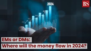 EMs or DMs: Where will the money flow in 2024?  #TMS