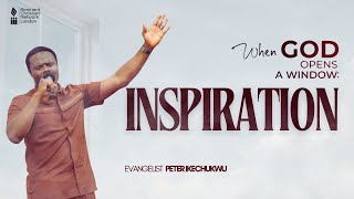 WHEN GOD OPENS A WINDOW: INSPIRATION -  EVANGELIST PETER IKECHUKWU