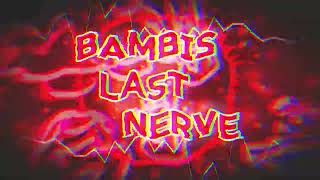 Bambi's Last Nerve - VS. Bambi Fantrack (SWEAR WARNING)