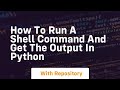 How to run a shell command and get the output in python