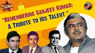 Sanjeev Kumar: The Man Behind the Magic